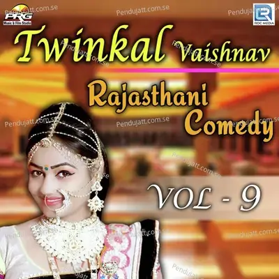 Twinkal Vaishnav Rajasthani Comedy Vol 09 - Twinkal Vaishnav album cover 