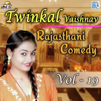 Twinkal Vaishnav Rajasthani Comedy Vol 19 - Twinkal Vaishnav album cover 