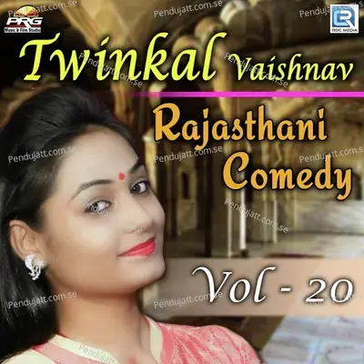 Twinkal Vaishnav Rajasthani Comedy Vol 20 - Twinkal Vaishnav album cover 