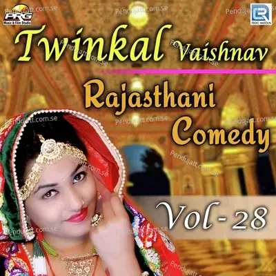 Twinkal Vaishnav Rajasthani Comedy Vol 28 - Twinkal Vaishnav album cover 