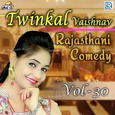 Twinkal Vaishnav Rajasthani Comedy Vol 30 - Twinkal Vaishnav album cover 