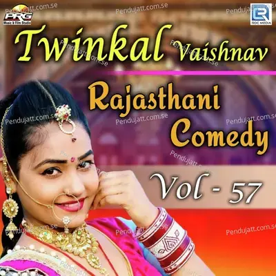 Twinkal Vaishnav Rajasthani Comedy Vol 57 - Twinkal Vaishnav