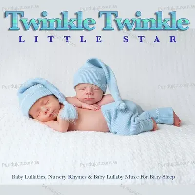 Baby Sleep Music - Twinkle Twinkle Little Star album cover 