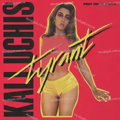 Tyrant - Kali Uchis