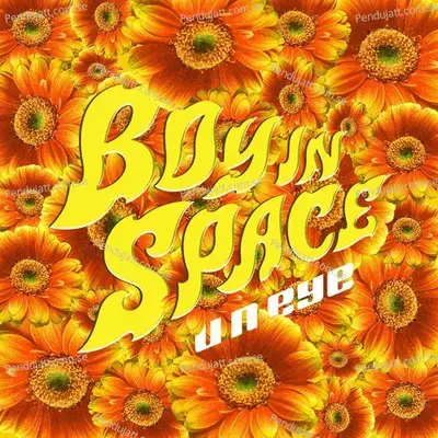 U N Eye - Boy In Space