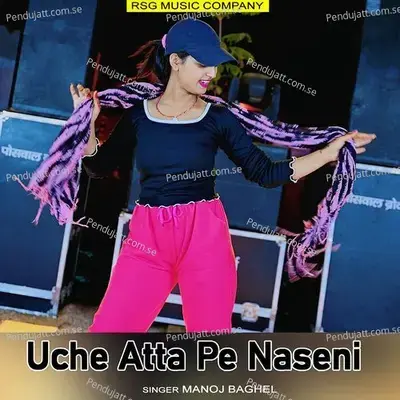 Uche Atta Pe Naseni - Manoj Baghel album cover 