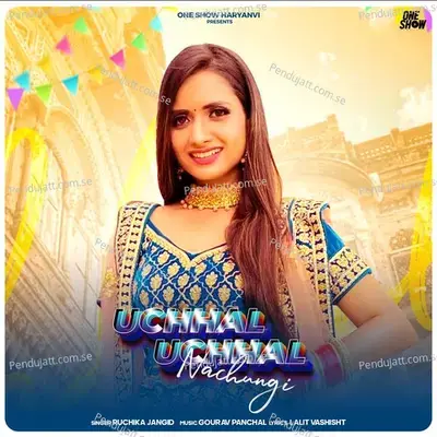 Uchhal Uchhal Nachungi - Ruchika Jangid album cover 