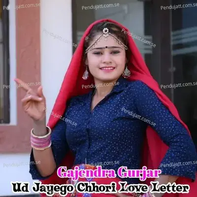 Ud Jayego Chhori Love Letter - Bharat Kasana