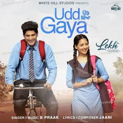 Udd Gaya  From  Lekh   - Jaani
