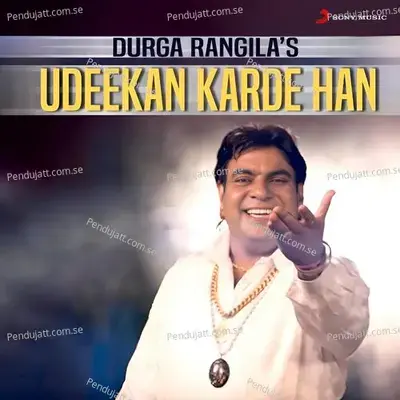 Udeekan Karde Han - Durga Rangila album cover 