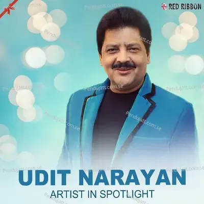 Udit Narayan - Artist In Spotlight - Vyapak Joshi cover album