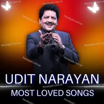 Udit Narayan Most Loved Songs - Udit Narayan cover album