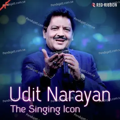 Udit Narayan- The Singing Icon - Udit Narayan cover album