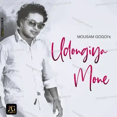 Udongiya Mone - Single - Mousam Gogoi