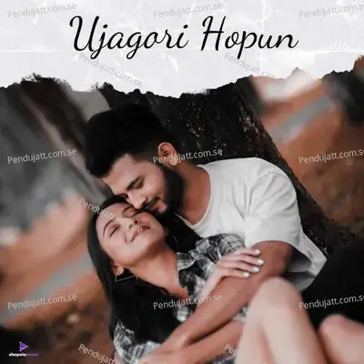 Ujagori Hopun - Anubhav Kashyap album cover 