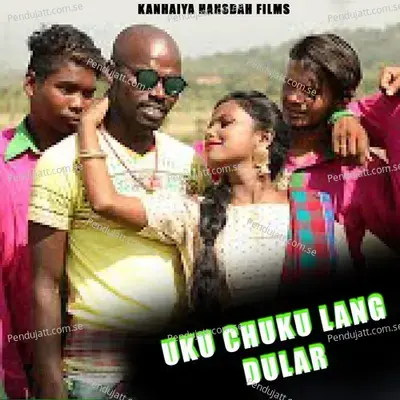 Uku Chuku Lang Dular - Marshal Hansdah