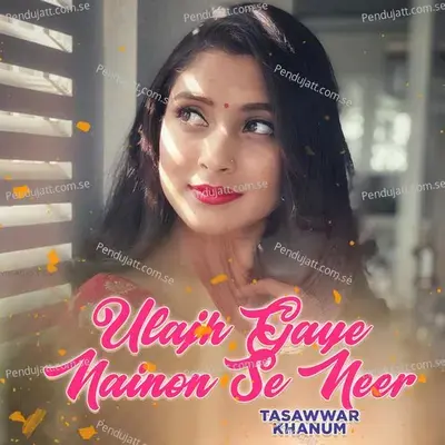 Apne Ashkon Pe Sitaron Ka Guman Hota Hey - Tasawwar Khanum album cover 