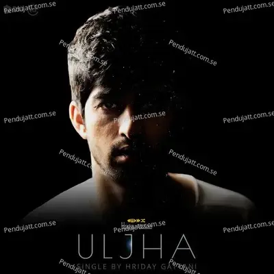 Uljha - Hriday Gattani album cover 