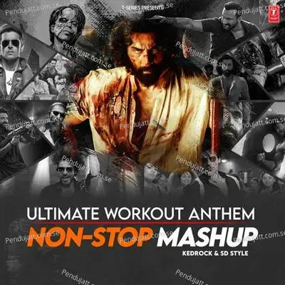 Ultimate Workout Anthem Non-Stop Mashup [Remix By Kedrock,Sd Style] - Sachet Tandon album cover 