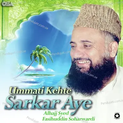Ummati Kehte Sarkar Aye - Alhajj Syed Fasihuddin Soharwardi cover album
