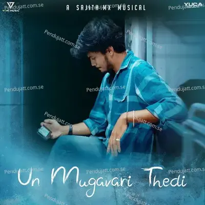 Un Mugavari Thedi - Sajith MX album cover 