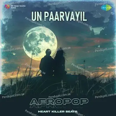 Un Paarvayil - Afropop - Heart Killer Beats album cover 