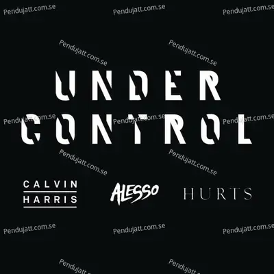 Under Control - Calvin Harris