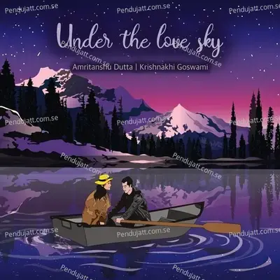 Under The Love Sky - Amritanshu Dutta album cover 