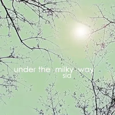 Under The Milky Way - Sia album cover 