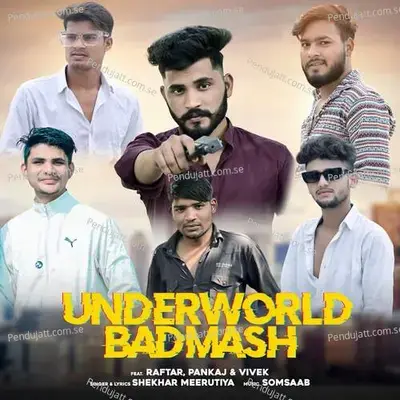 Underworld Badmash - Shekhar Meerutiya album cover 