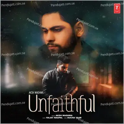 Unfaithful - Rajat Nagpal album cover 