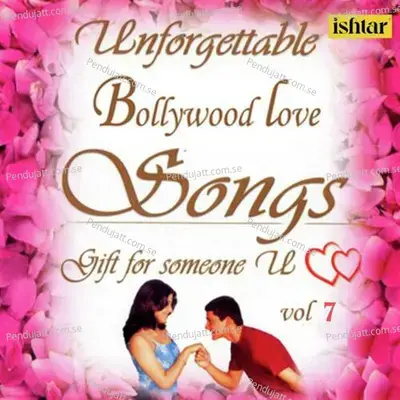 Unforgettable Bollywood Love Songs, Vol. 7 - Various Artists cover album