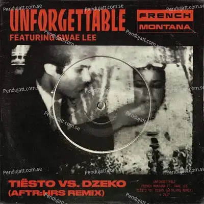 Unforgettable  Ti  sto Vs  Dzeko Aftr hrs Remix  - French Montana