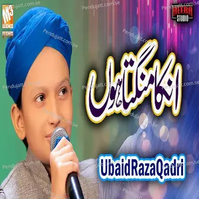 Unka Mangta Hun - Ubaid Raza Qadri album cover 