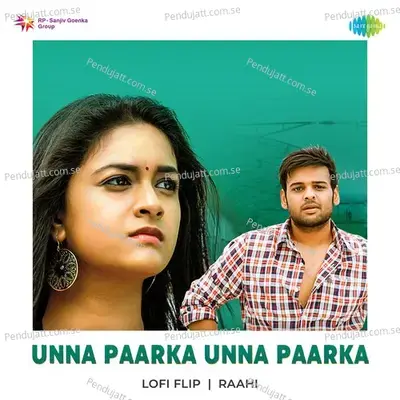 Unna Paarka Unna Paarka Lofi Flip - Achu Rajamani album cover 