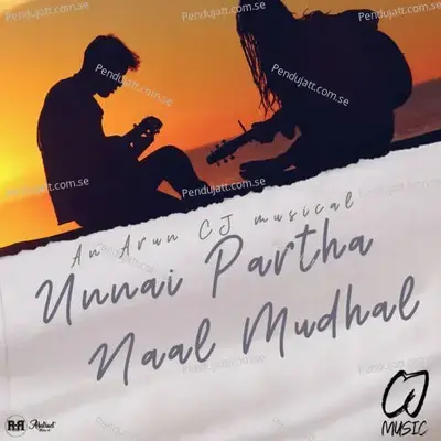 Unnai Partha Naal Mudhal - Arun Cj album cover 