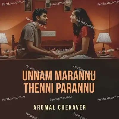 Unnam Marannu Thenni Parannu - Aromal Chekaver album cover 