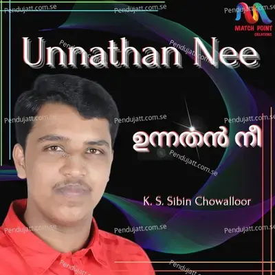 Unnathan Nee - Single - K S Sibin Chowalloor