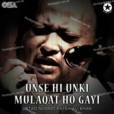 Unse Hi Unki Mulaqat Ho Gayi - Nusrat Fateh Ali Khan album cover 