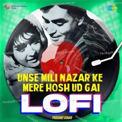 Unse Mili Nazar Ke Mere Hosh Ud Gai - Lofi mp3 song