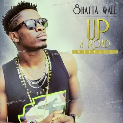 Up A Road Mixtape - Shatta Wale cover album