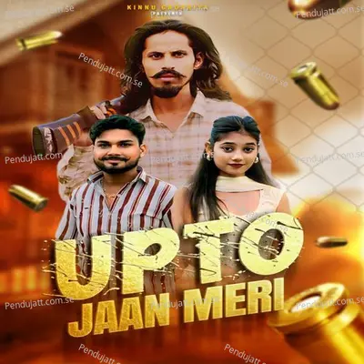 Up To Jaan Meri - Kinnu Gadariya album cover 