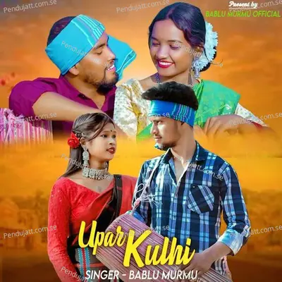 Upar Kulhi - Bablu Murmu album cover 