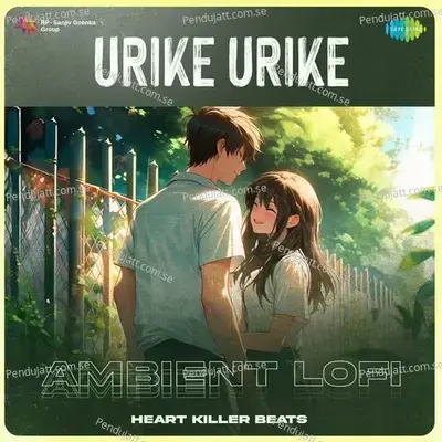 Urike Urike - Ambient Lofi - Heart Killer Beats album cover 
