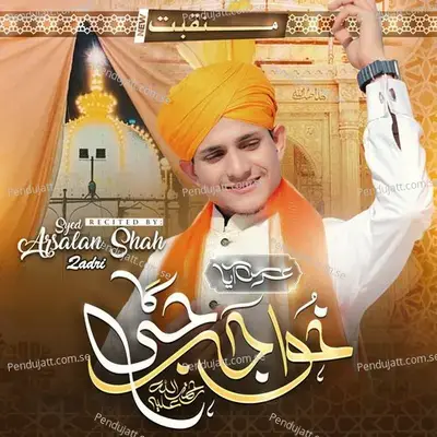 Urs Aya Khawaja Jee Ka - Syed Arsalan Shah Qadri album cover 