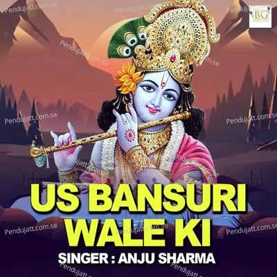 Us Bansuri Wale Ki - Anju Sharma album cover 