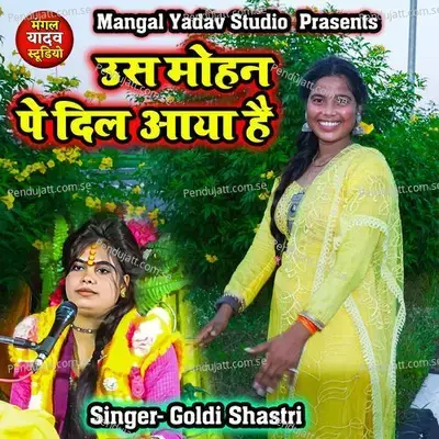 Us Mohan Pe Dil Aaya Hai - Goldy Shastri album cover 