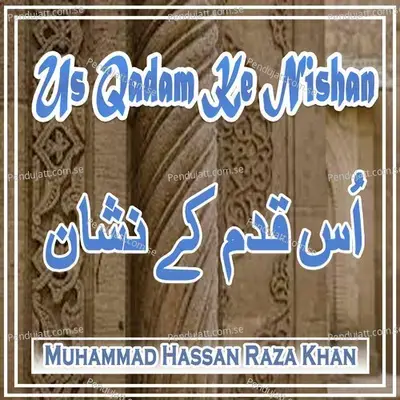 Us Qadam Ke Nishan - Muhammad Hassan Raza Khan album cover 