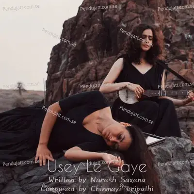 Usey Le Gaye - Chinmayi Tripathi album cover 