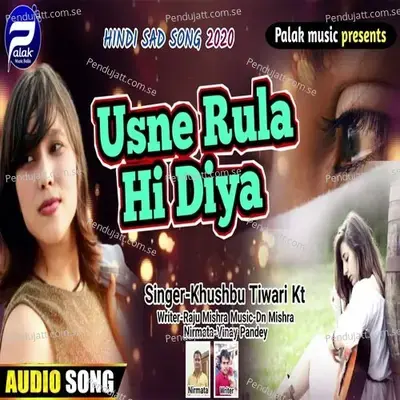 Usne Rula Hi Diya - Khushbu Tiwari KT album cover 